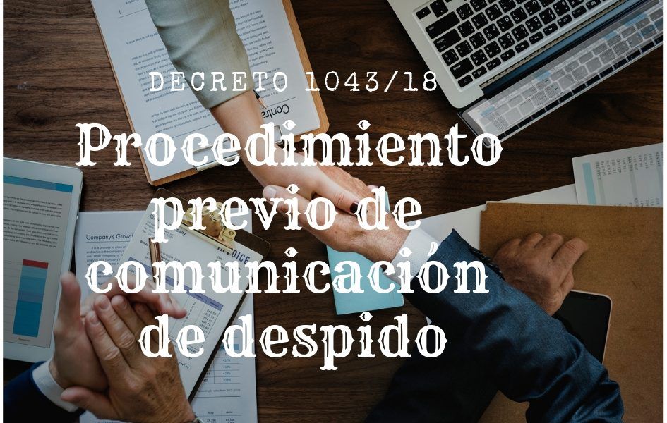 Procedimiento Previo de Comunicación de despido decreto 1043/18